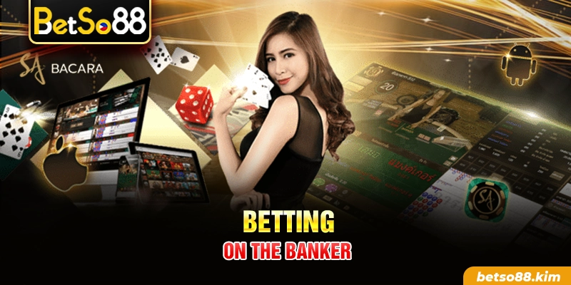Betting on the Banker
