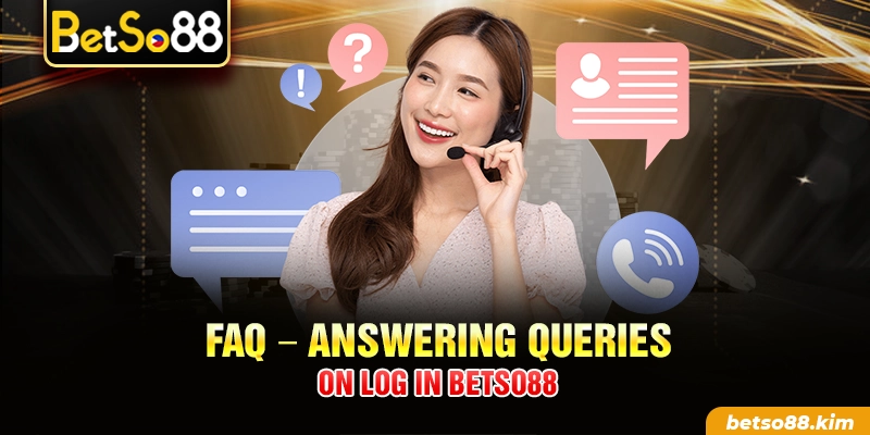 FAQ – Answering queries on log in BetSo88