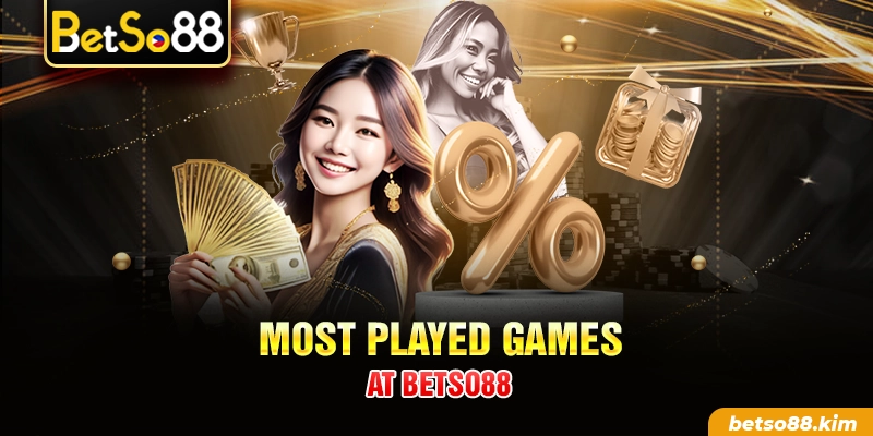 Most played games at BetSo88