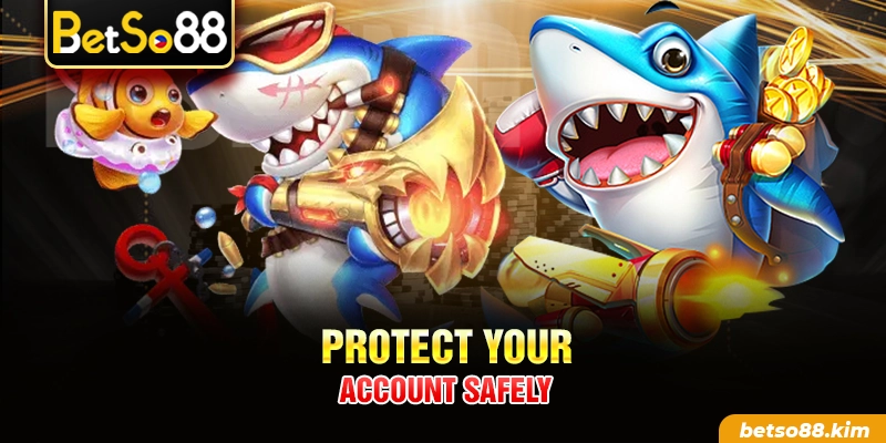 Protect your account safely