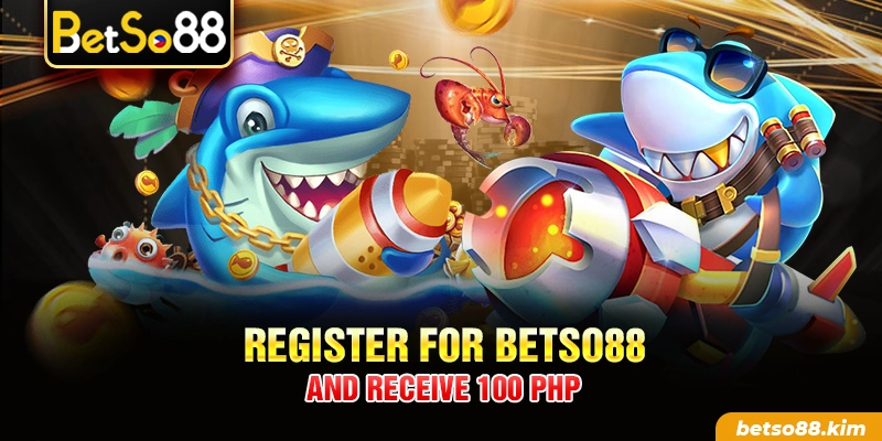 Register for BetSo88 and receive 100 PHP