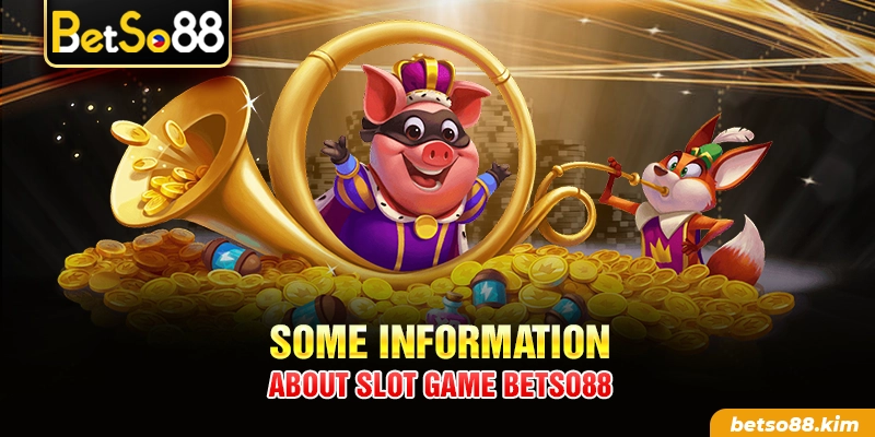 Some information about Slot Game BetSo88