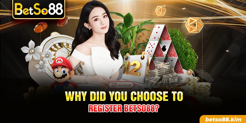 Why did you choose to register BetSo88?