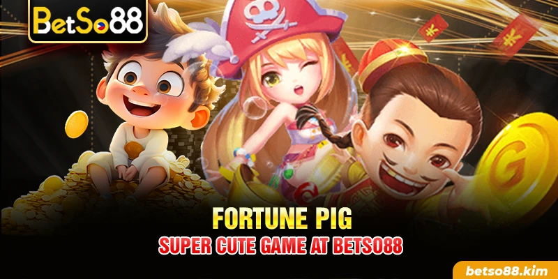 Fortune Pig - Super cute game at BetSo88