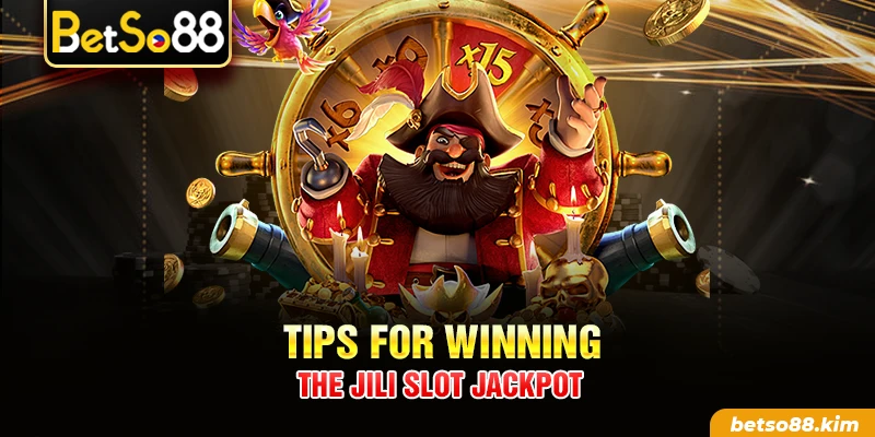 Tips for Winning the Jili Slot Jackpot