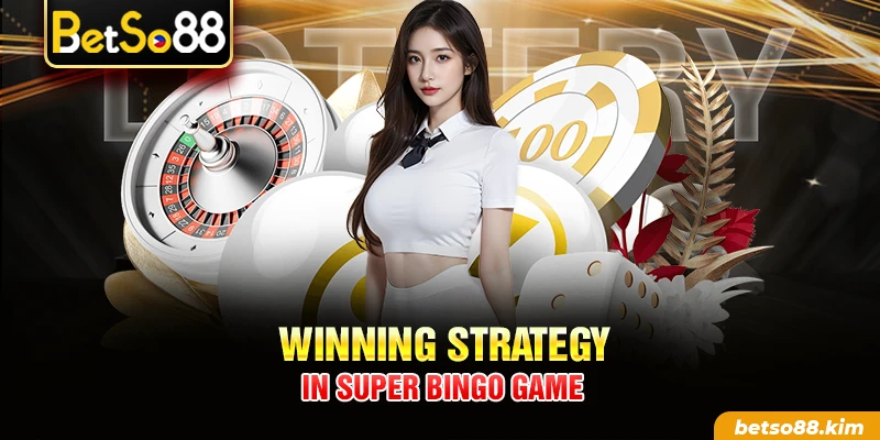Winning strategy in Super Bingo game