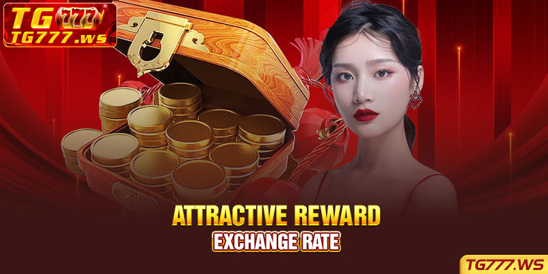 Attractive reward exchange rate