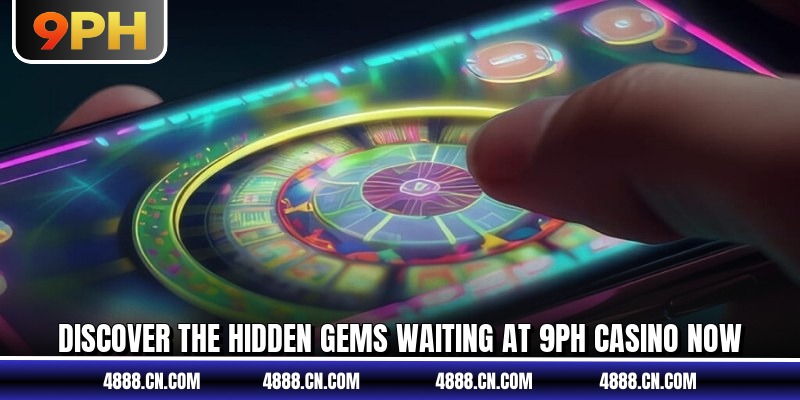 Discover the hidden gems waiting at 9PH Casino now